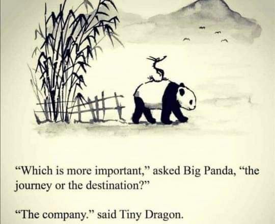 A Chinese style drawing of a tiny dragon riding on the back of a big panda along a trail lined with bamboo. Big Panda asks: "Which is more important, the journey or the destination?" Tiny Dragon answers : "The company."