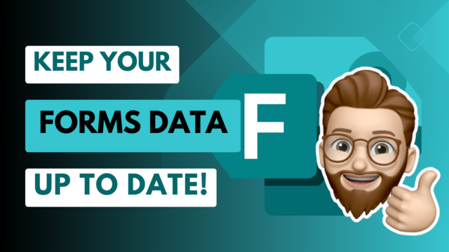 YouTube Thumbnail Image highlighting the Microsoft Forms logo with the caption "Keep your Forms Data up to date!"