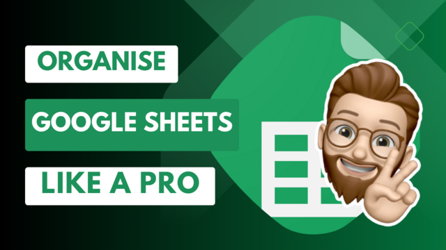 YouTube Thumbnail image highlighting the Google Sheets Logo with the caption, "Organise Google Sheets like a Pro"