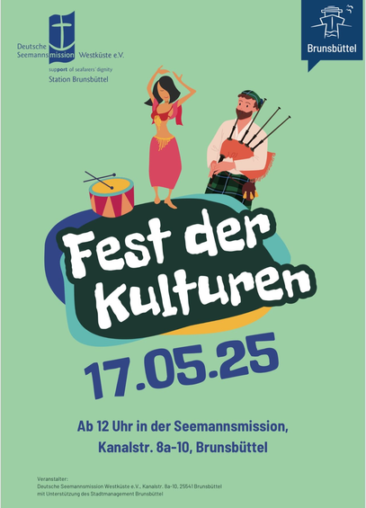 Auf hellgrün der Text: Fest der Kulturen 
Dazu eine Trommel, eine tanzende Frau ein Dudelsackspieler, 

Dazu der Text
Deutsche
Seemannsmission
Westküste e.V.
support of seafarers dignity 

Station Brunsbüttel
Brunsbüttel
Fest der kulturen
17.05.25
Ab 12 Uhr in der Seemannsmission, Kanalstr. 8a-10, Brunsbüttel