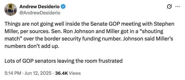 A tweet by Andrew Desiderio reports on tension during a Senate GOP meeting, mentioning a shouting match between Senator Ron Johnson and Stephen Miller regarding border security funding. 
It notes that many GOP senators left the room frustrated. 
The tweet is dated June 12